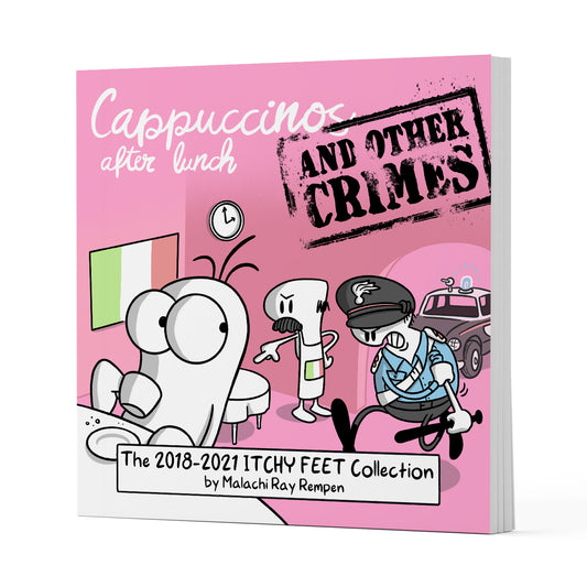 Cappuccinos After Lunch and Other Crimes: The 2018-2021 ITCHY FEET Collection